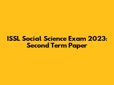 ISSL Social Science Exam 2023: Second Term Paper