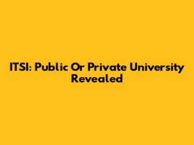 ITSI: Public Or Private University Revealed