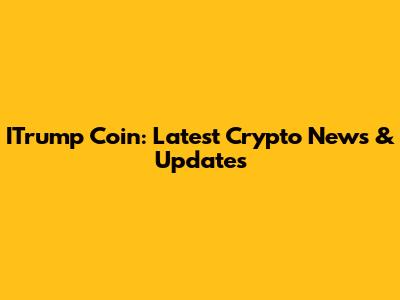 ITrump Coin: Latest Crypto News & Updates