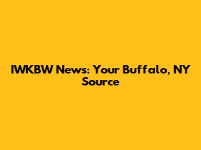 IWKBW News: Your Buffalo, NY Source