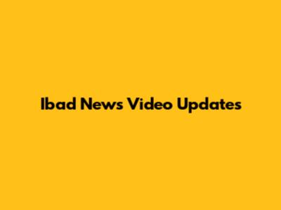 Ibad News Video Updates