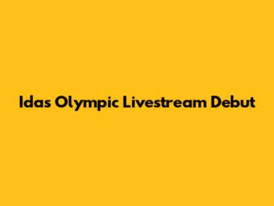 Ida's Olympic Livestream Debut