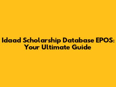 Idaad Scholarship Database EPOS: Your Ultimate Guide