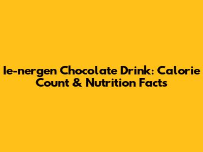 Ie-nergen Chocolate Drink: Calorie Count & Nutrition Facts