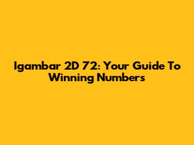 Igambar 2D 72: Your Guide To Winning Numbers