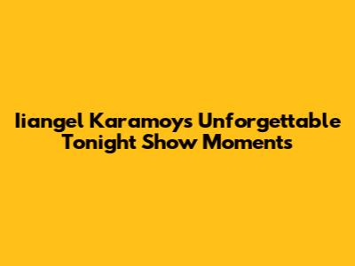 Iiangel Karamoy's Unforgettable Tonight Show Moments
