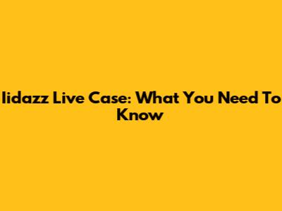 Iidazz Live Case: What You Need To Know