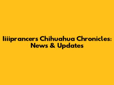 Iiiiprancer's Chihuahua Chronicles: News & Updates
