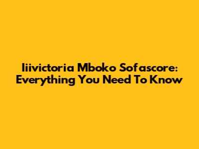 Iiivictoria Mboko Sofascore: Everything You Need To Know