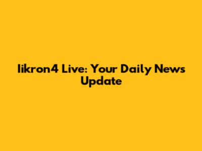 Iikron4 Live: Your Daily News Update