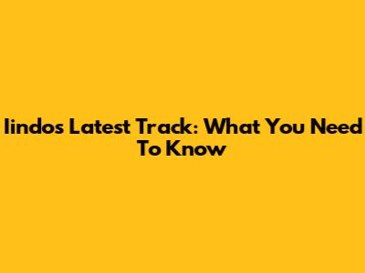 Iindo's Latest Track: What You Need To Know