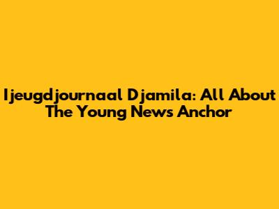 Ijeugdjournaal Djamila: All About The Young News Anchor