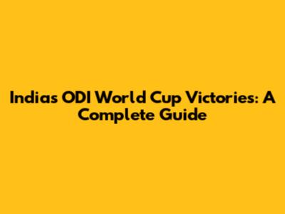 India's ODI World Cup Victories: A Complete Guide