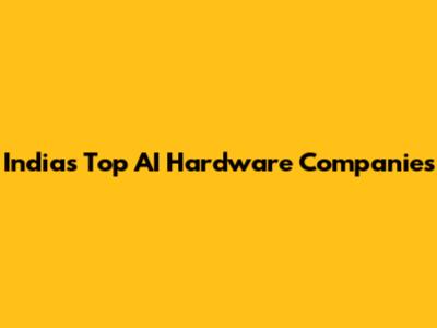 India's Top AI Hardware Companies