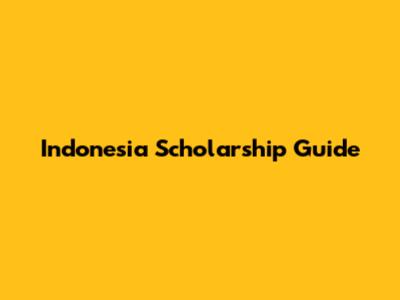 Indonesia Scholarship Guide