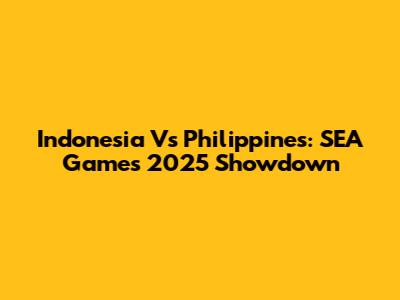 Indonesia Vs Philippines: SEA Games 2025 Showdown