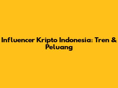 Influencer Kripto Indonesia: Tren & Peluang