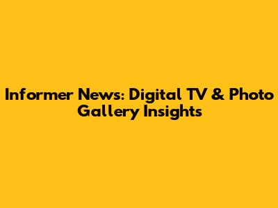 Informer News: Digital TV & Photo Gallery Insights