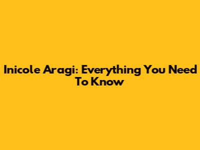Inicole Aragi: Everything You Need To Know