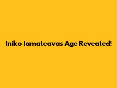 Iniko Iamaleava's Age Revealed!