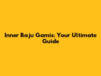 Inner Baju Gamis: Your Ultimate Guide