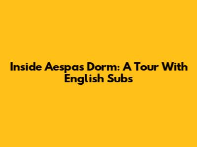 Inside Aespa's Dorm: A Tour With English Subs
