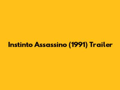 Instinto Assassino (1991) Trailer