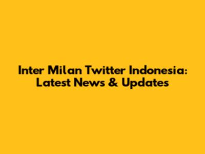 Inter Milan Twitter Indonesia: Latest News & Updates