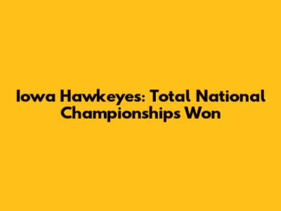 Iowa Hawkeyes: Total National Championships Won