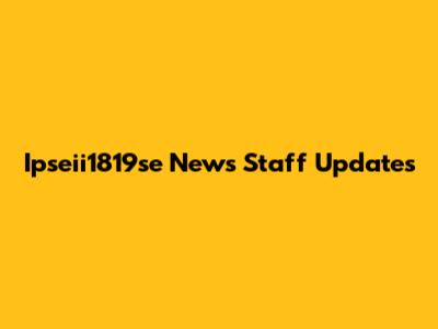 Ipseii1819se News Staff Updates