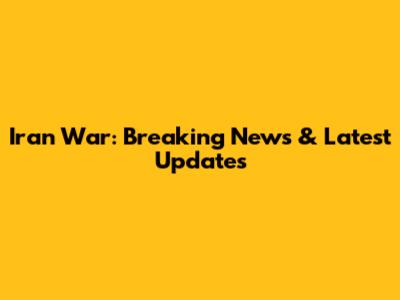 Iran War: Breaking News & Latest Updates