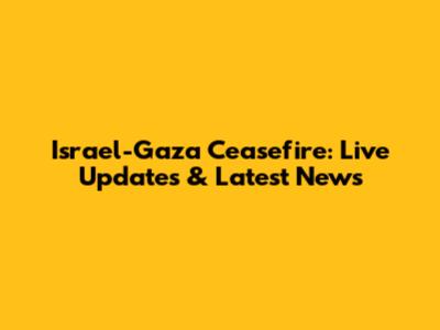 Israel-Gaza Ceasefire: Live Updates & Latest News