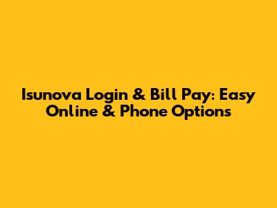 Isunova Login & Bill Pay: Easy Online & Phone Options