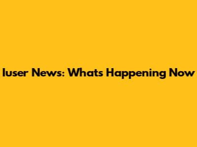 Iuser News: What's Happening Now