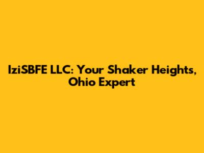 IziSBFE LLC: Your Shaker Heights, Ohio Expert