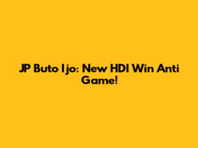 JP Buto Ijo: New HDI Win Anti Game!