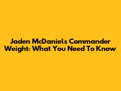 Jaden McDaniels' Commander Weight: What You Need To Know