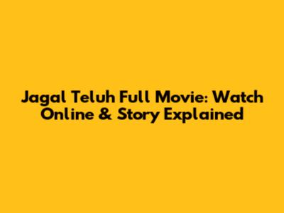 Jagal Teluh Full Movie: Watch Online & Story Explained