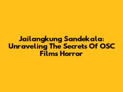 Jailangkung Sandekala: Unraveling The Secrets Of OSC Films' Horror