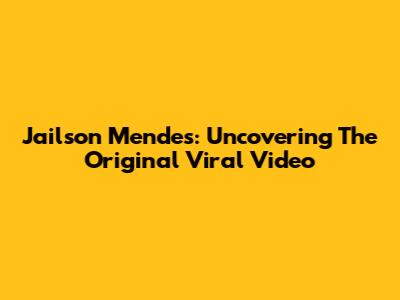 Jailson Mendes: Uncovering The Original Viral Video