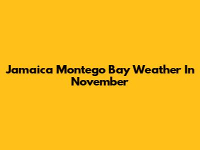 Jamaica Montego Bay Weather In November