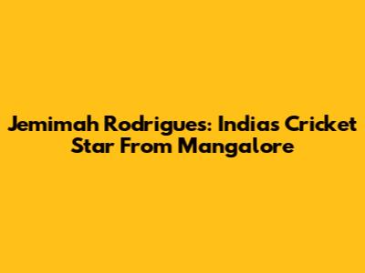 Jemimah Rodrigues: India's Cricket Star From Mangalore