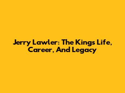 Jerry Lawler: The King's Life, Career, And Legacy