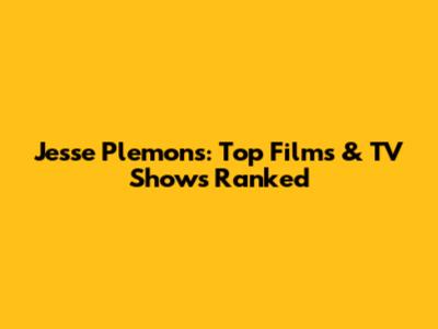 Jesse Plemons: Top Films & TV Shows Ranked