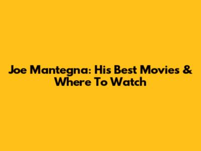 Joe Mantegna: His Best Movies & Where To Watch