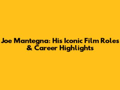 Joe Mantegna: His Iconic Film Roles & Career Highlights