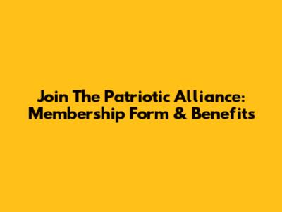Join The Patriotic Alliance: Membership Form & Benefits