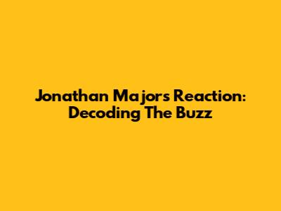 Jonathan Majors' Reaction: Decoding The Buzz