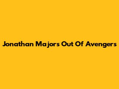 Jonathan Majors Out Of Avengers