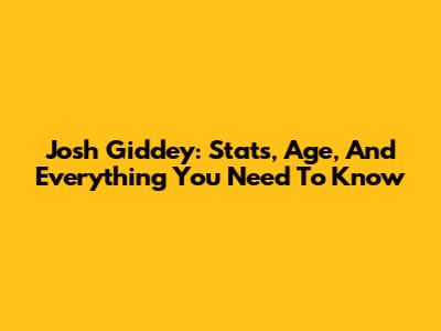 Josh Giddey: Stats, Age, And Everything You Need To Know